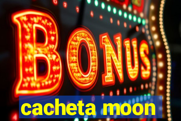 cacheta moon